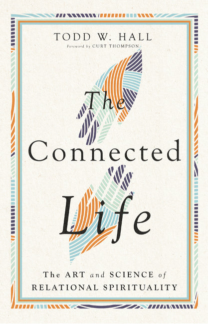 Connected Life: The Art and Science of Relational Spirituality - Ingram