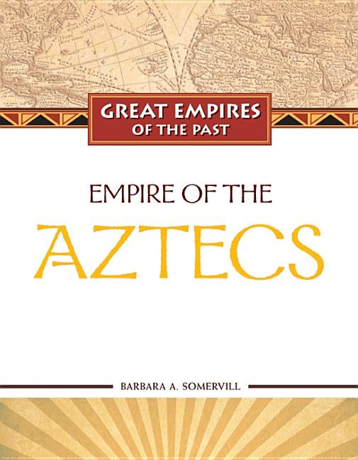 Empire of the Aztecs - Ingram