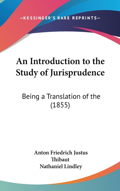 Introduction to the Study of Jurisprudence: Being a Translation of the (1855) - Ingram
