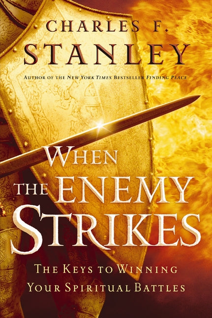 When the Enemy Strikes: The Keys to Winning Your Spiritual Battles - Ingram