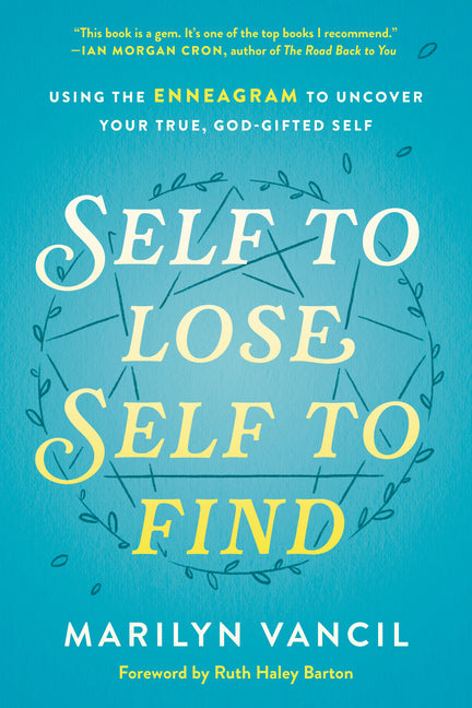 Self to Lose, Self to Find: Using the Enneagram to Uncover Your True, God-Gifted Self - Ingram