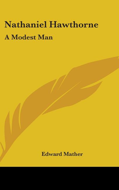 Nathaniel Hawthorne: A Modest Man - Ingram