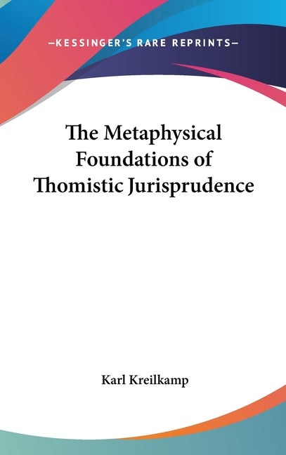 Metaphysical Foundations of Thomistic Jurisprudence - Ingram