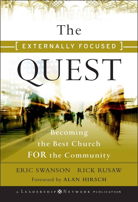 Externally Focused Quest: Becoming the Best Church for the Community - Ingram