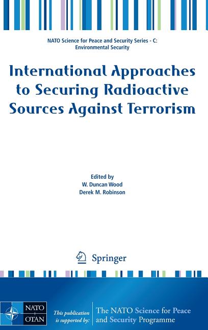 International Approaches to Securing Radioactive Sources Against Terrorism (2009) - Ingram