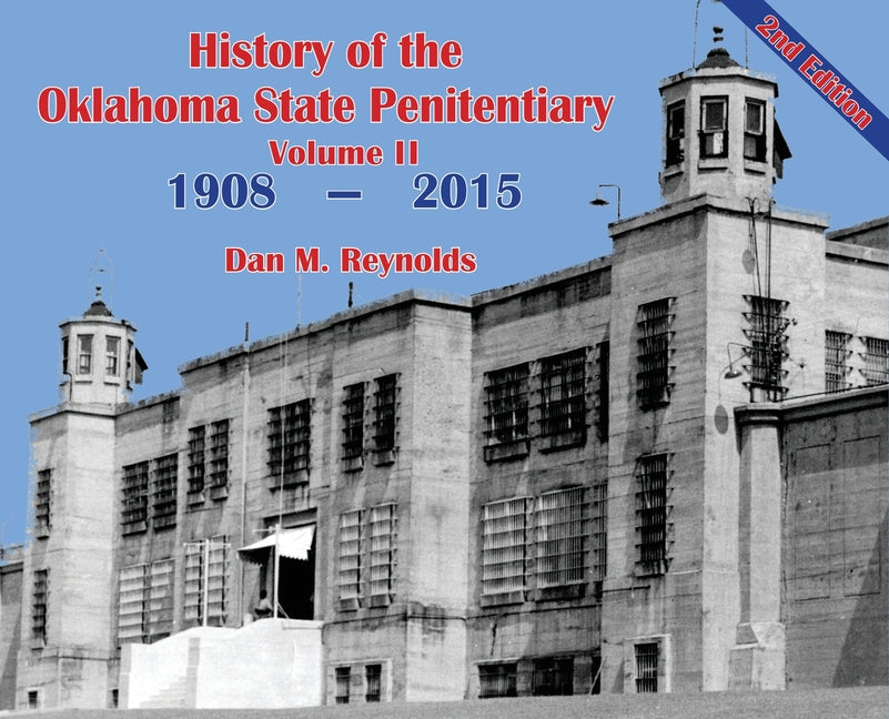 History of the Oklahoma State Penitentiary - Volume II: McAlester, Oklahoma - 2nd Edition - Ingram