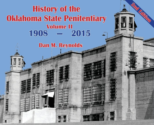 History of the Oklahoma State Penitentiary - Volume II: McAlester, Oklahoma - 2nd Edition - Ingram