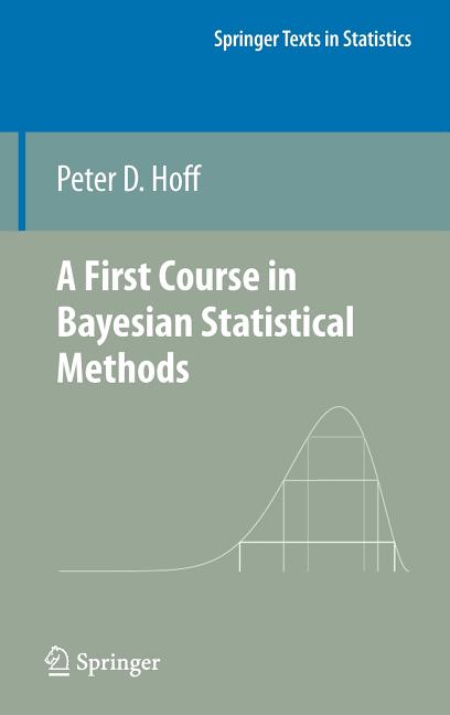 First Course in Bayesian Statistical Methods (2009) - Ingram