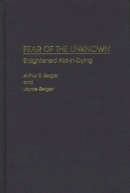 Fear of the Unknown: Enlightened Aid-In-Dying - Ingram