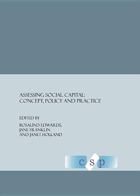 Assessing Social Capital: Concept, Policy and Practice - Ingram
