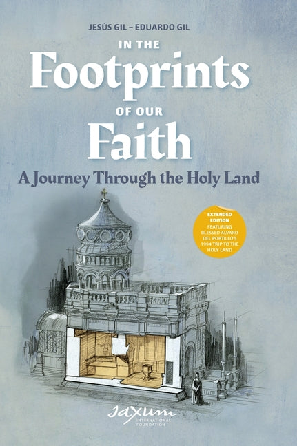 In the Footprints of Our Faith: A Journey Through the Holy Land (Extended Edition) - Ingram