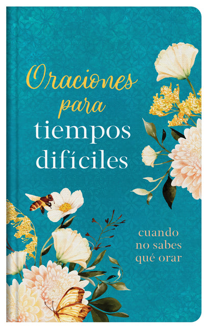 Oraciones Para Tiempos Difíciles: Cuando No Sabes Qué Orar (Translated, Prayers for Difficult Times) - Ingram