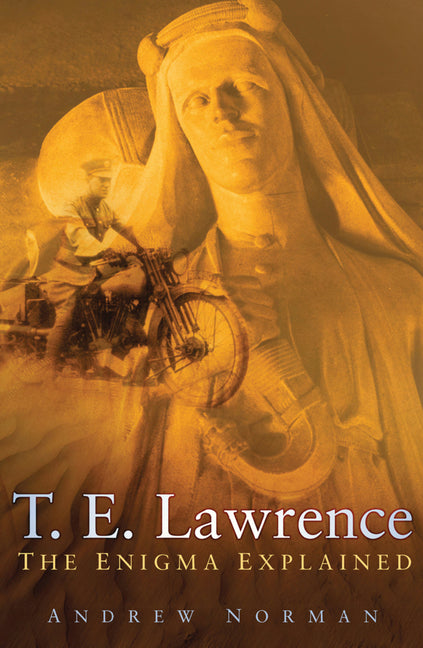 T.E. Lawrence: The Enigma Explained - Ingram