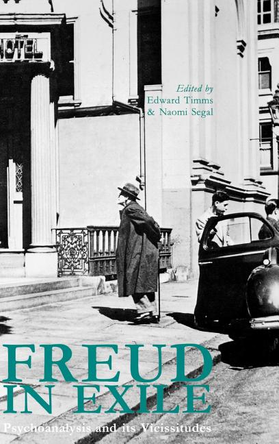 Freud in Exile: Psychoanalysis and Its Vicissitudes - Ingram