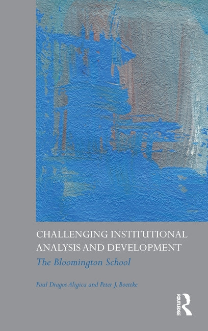 Challenging Institutional Analysis and Development: The Bloomington School - Ingram
