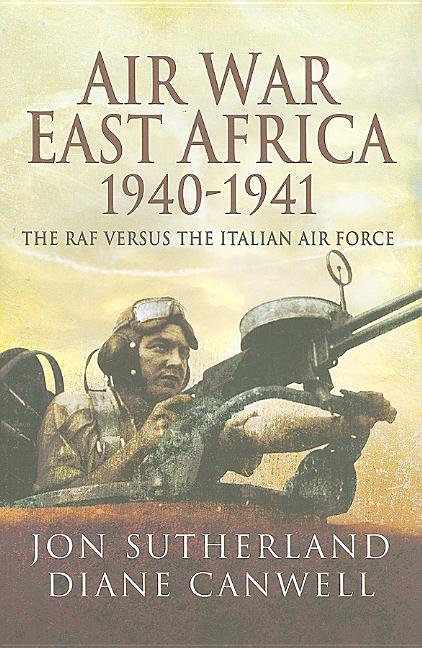 Air War in East Africa 1940-41: The RAF Versus the Italian Air Force - Ingram
