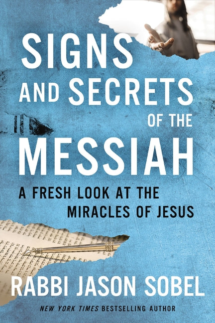 Signs and Secrets of the Messiah: A Fresh Look at the Miracles of Jesus - Ingram