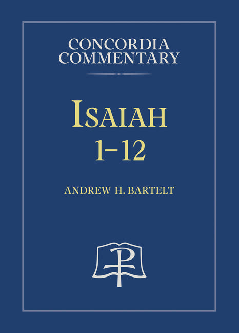 Isaiah 1-12 - Concordia Commentary - Ingram