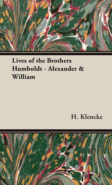 Lives of the Brothers Humboldt - Alexander & William - Ingram
