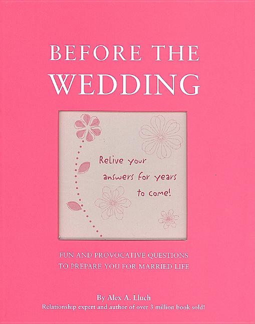 Before the Wedding: Fun and Provocative Questions to Prepare You for Married Life - Ingram