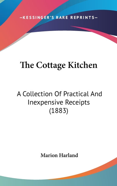 Cottage Kitchen: A Collection Of Practical And Inexpensive Receipts (1883) - Ingram