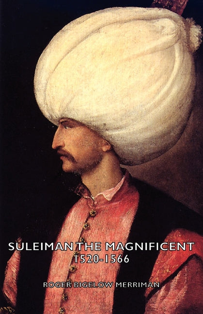 Suleiman the Magnificent 1520-1566 - Ingram