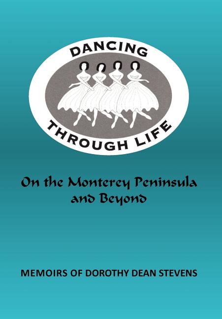 Dancing Through Life: On the Monterey Peninsula and Beyond - Ingram