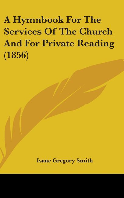 Hymnbook For The Services Of The Church And For Private Reading (1856) - Ingram