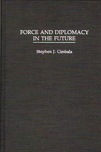 Force and Diplomacy in the Future - Ingram