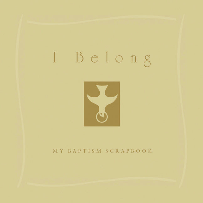 I Belong: My Baptism Scrapebook (October 2019: Trim Size Change for Printing at Lsi) - Ingram