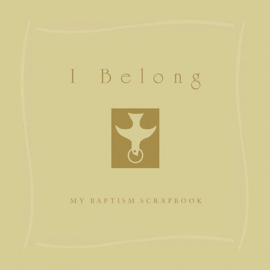 I Belong: My Baptism Scrapebook (October 2019: Trim Size Change for Printing at Lsi) - Ingram