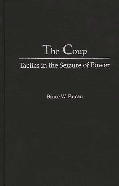 Coup: Tactics in the Seizure of Power - Ingram