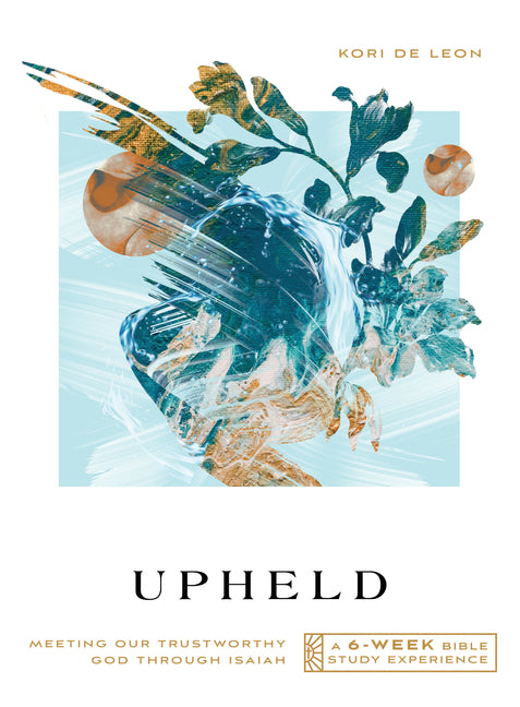 Upheld: Meeting Our Trustworthy God Through Isaiah--A 6-Week Bible Study with Video Access - Ingram
