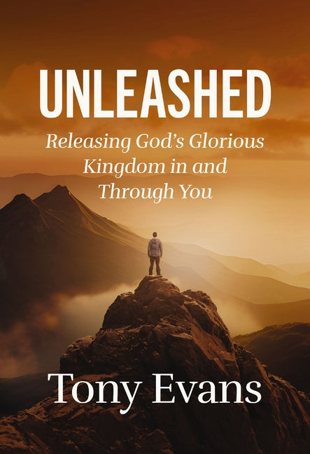 Unleashed: Releasing God's Glorious Kingdom in and Through You - Ingram