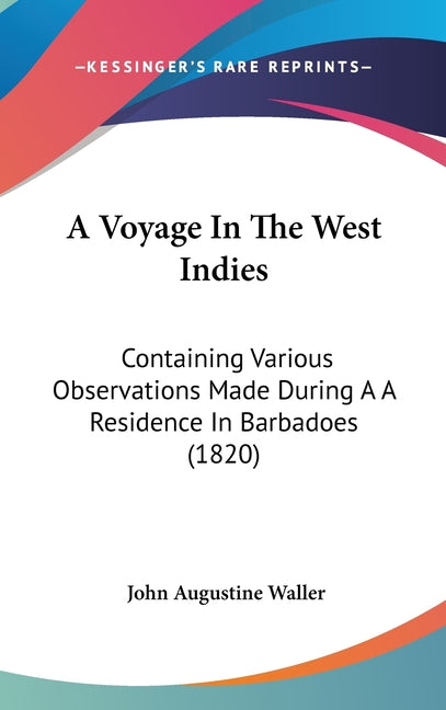 Voyage In The West Indies: Containing Various Observations Made During A A Residence In Barbadoes (1820) - Ingram