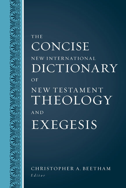 Concise New International Dictionary of New Testament Theology and Exegesis - Ingram