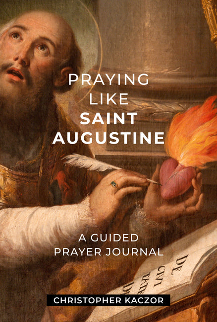 Praying Like Saint Augustine: A Guided Prayer Journal - Ingram