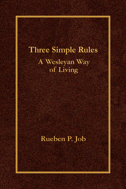 Three Simple Rules: A Wesleyan Way of Living - Ingram