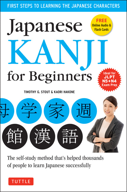 Japanese Kanji for Beginners: (Jlpt Levels N5 & N4) First Steps to Learn the Basic Japanese Characters [Includes Online Audio & Printable Flash Cards] - Ingram