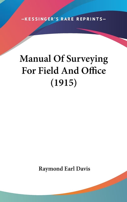 Manual Of Surveying For Field And Office (1915) - Ingram