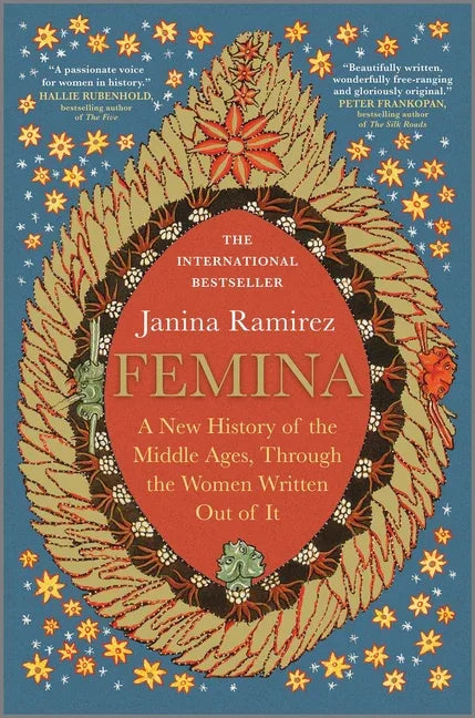 Femina: A New History of the Middle Ages, Through the Women Written Out of It (Original) - stevensbooks