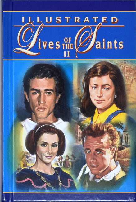 Illustrated Lives of the Saints II for Every Day of the Year: In Accord with the Norms and Principles of the New Roman Martyrology (2004 Edition) - Ingram