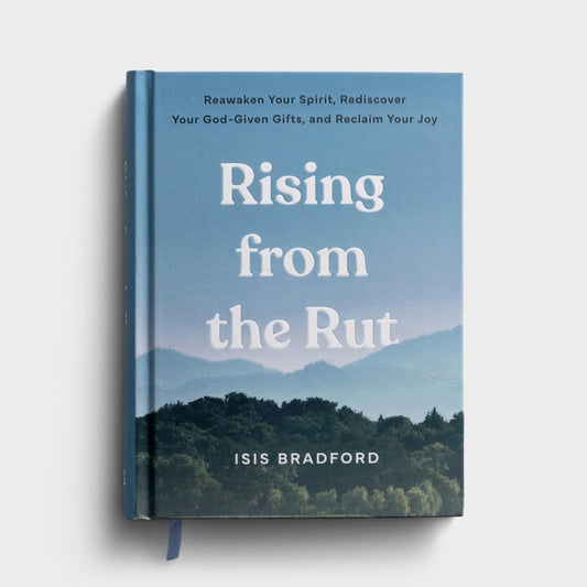 Rising from the Rut Reawaken Your Spirit, Rediscover Your God-Given Gifts, and Reclaim Your Joy - Ingram