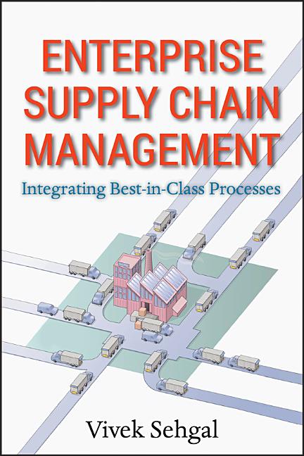 Enterprise Supply Chain Management: Integrating Best in Class Processes - Ingram