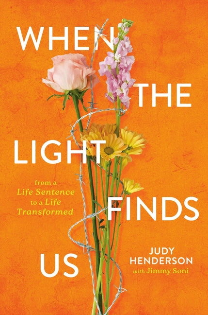 When the Light Finds Us: From a Life Sentence to a Life Transformed - Ingram