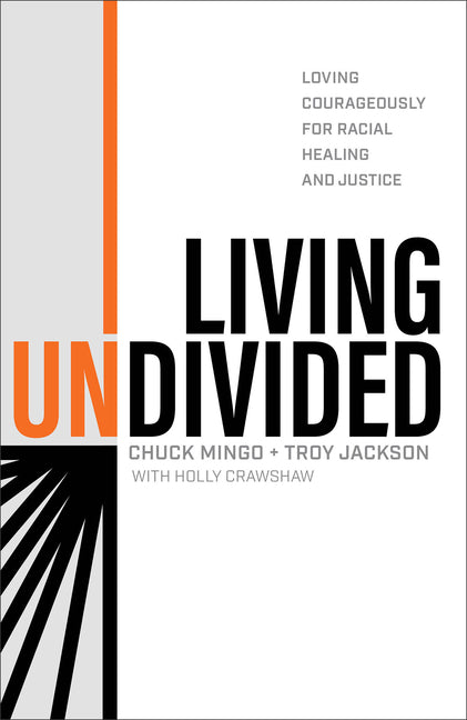 Living Undivided: Loving Courageously for Racial Healing and Justice - Ingram