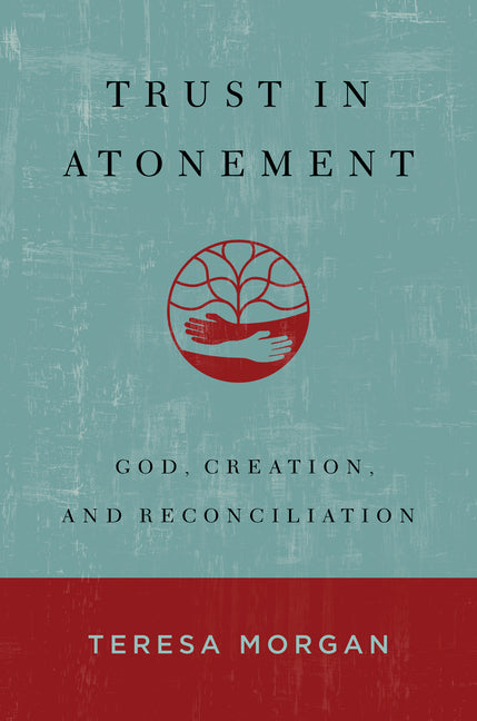Trust in Atonement: God, Creation, and Reconciliation - Ingram