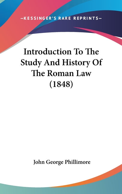 Introduction To The Study And History Of The Roman Law (1848) - Ingram