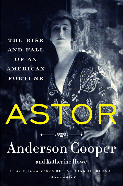 Astor: The Rise and Fall of an American Fortune - Ingram