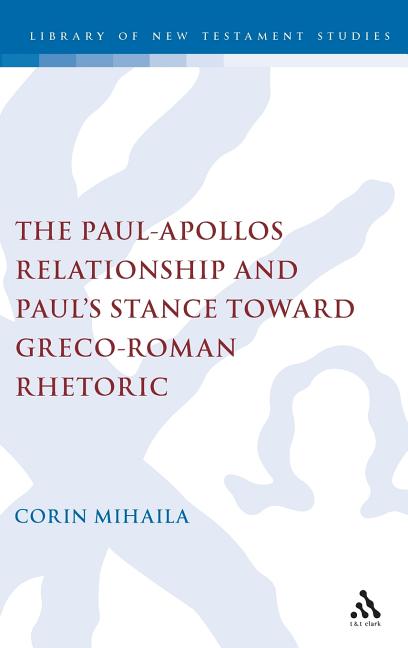 Paul-Apollos Relationship and Paul's Stance toward Greco-Roman Rhetoric - Ingram